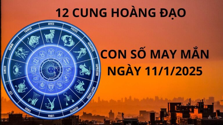 Tử vi ngày 11/1 con số may mắn cho 12 cung hoàng đạo được lộc thánh gánh lộc trời cơn mưa vàng tiền bạc