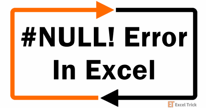 Lỗi #NULL! Trong Excel – Cách Khắc Phục