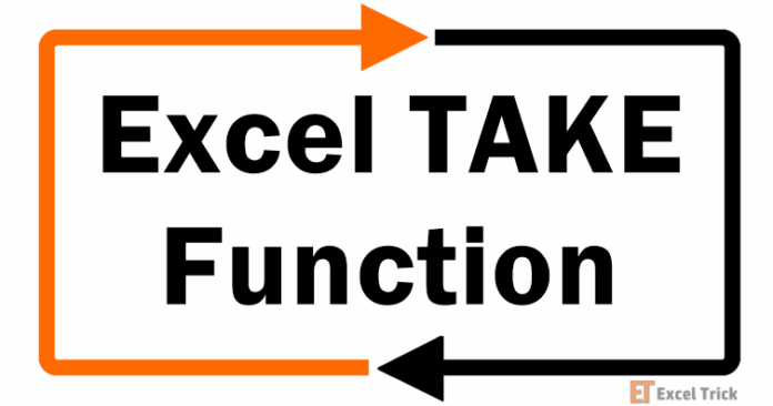 Hàm TAKE trong Excel – Cách Sử Dụng